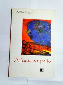 A Faca No Peito - Adélia Prado