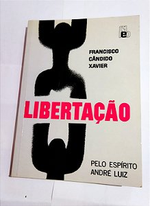 Libertação - Francisco Cândido Xavier