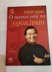 O Sucesso está no Equilíbrio - Robert Wong