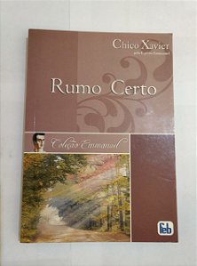 Rumo Certo - Chico Xavier (Coleção Emmanuel)