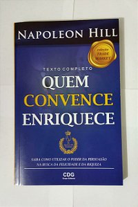 Quem Convence Enriquece - Napoleon Hill