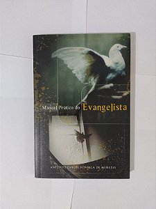 Manual Prático do Evangelista - Antônio Carlos Fonseca de Menezes