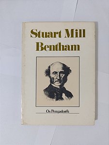 Stuart Mill / Bentham - Os Pensadores (Capa Branca)