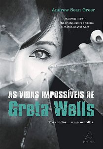 As vidas impossíveis de Greta Wells - Andrew Sean Greer