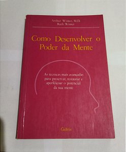 Como Desenvolver o Poder  Da Mente- Arthur Winter, M.D.