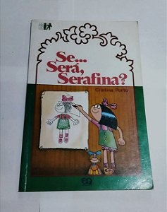 Se... Será, Serafina? - Cristina Porto