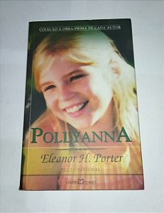 Pollyanna - Eleanor H. Porter (Coleção Obra Prima de Cada Autor)