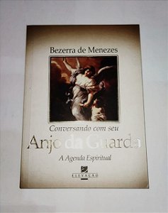 Conversando Com Seu Anjo Da Guarda - Bezerra Menezes