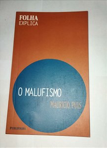 O Malufismo - Mauricio Puls (Folha Explica)