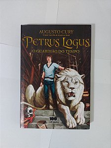 Petrus Logus: O Guardião do Tempo - Augusto Cury