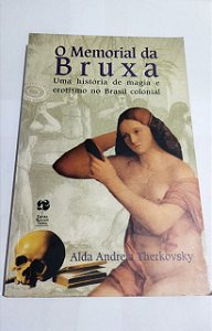 O Memorial Da Bruxa - Alda Andreia Therkovsky