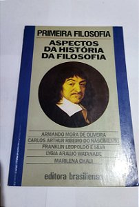Primeira Filosofia: Aspectos da História da Filosofia  - Armando Mora de Oliveira