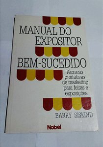 Manual Do Expositor Bem-Sucedido - Barry Siskind