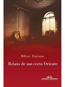 Relato de um Certo Oriente - Milton Hatoum