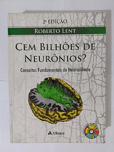Cem Bilhões de Neurônios? - Roberto Lent - Sem CD