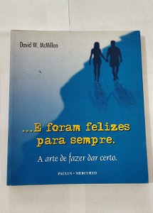 ...E Foram Felizes Para Sempre - David W. McMillan