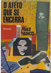 O Afeto Que Se Encerra - Paulo Francis