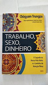 Trabalho, Sexo, Dinheiro - Chogyam Trungpa