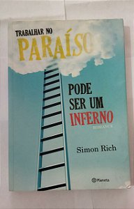 Trabalhar No Paraíso Pode Ser Um Inferno - Simon Rich