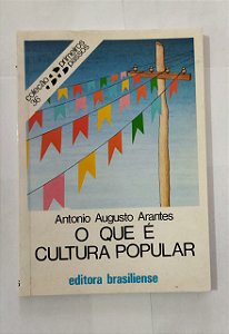 O Que é Cultura Popular - Antonio Augusto Arantes