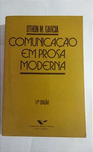 Comunicação Em Prosa Moderna - Othon M. Garcia
