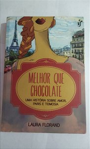 Melhor Que Chocolate - Laura Florand