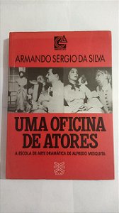 Uma Oficina De Atores - Armando Sérgio Da Silva