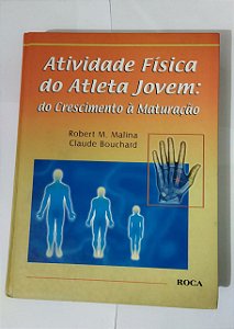 Atividade Física Do Atleta Jovem - Robert M. Malina