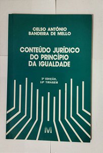 Conteúdo Jurídico Do Princípio Da igualdade - Celso Antônio Bandeira de Mello