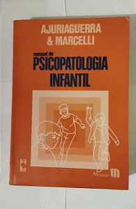 Manual De Psicopatologia Infantil - Ajuriaguerra & Marcelli