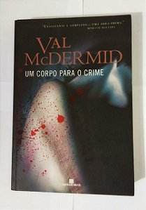 Um Corpo Para o Crime - Val McDermid