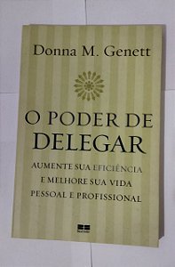 O Poder De Delegar - Donna M. Genett