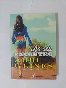 Ao seu Encontro - Abbi Glines