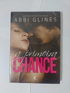 A Primeira Chance - Abbi Glines