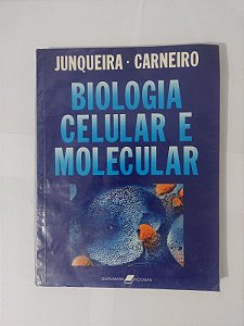 Biologia Celular e Molecular - Junqueira / Carneiro