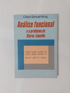 Análise Funcional e o Problema de Sturn-Liouville - Chaim Samuel Hönig
