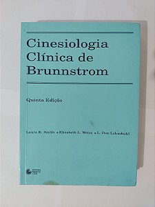Cinesiologia Clínica de Brunnstrom - Laura K. Smith, Elizabeth L. Weiss  e L. Don Lehmkuhl