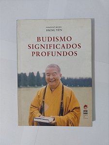 Budismo Significados Profundos - Hsing Yun