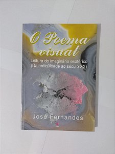 O Poema Visual - José Fernandes