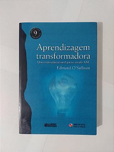 Aprendizagem Transformadora - Edmund O'Sullivan