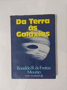 Da Terra ás Galáxias - Ronaldo R. de Freitas Mourão
