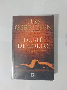 Dublê de Corpo - Tess Gerristsen