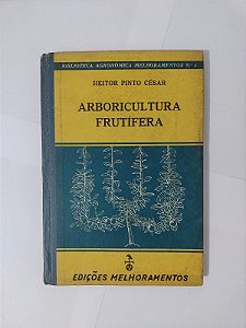Arboricultura Frutífera - Heitor Pinto César