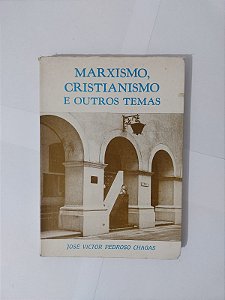 Marxismo Cristianismo e Outros Temas - José Victor Pedroso Chagas