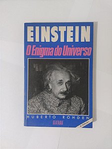 Einstein: O Enigma do Universo - Huberto Rohden