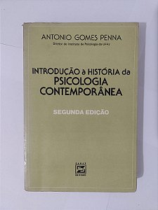 Introdução à História da Psicologia Contemporânea - Antonio Gomes Penna