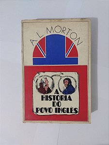 A História do Povo Inglês - A. L. Morton