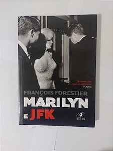 Marilyn e Jfk - François Forestier