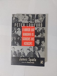 O Homem que Guardava os Segredos dos Kennedys - James Spada