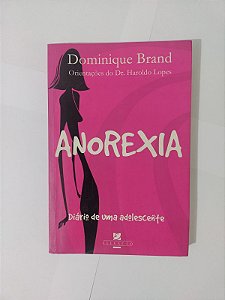 Anorexia: Diário de uma Adolescente - Dominique Brand
